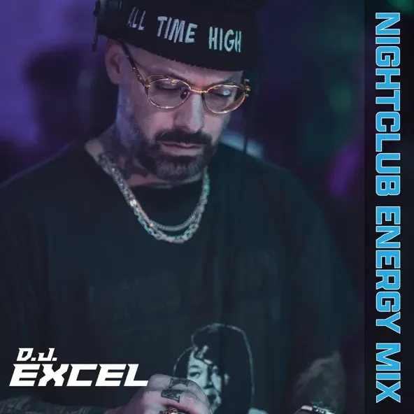 A man with glasses and a beard wearing a black beanie that says "ALL TIME HIGH" and layered necklaces, looking down at a device. He has tattoos on his arms and is set against a dark, colorful background with the text "NIGHTCLUB ENERGY MIX" on the right side and "D.J. EXCEL" at the bottom left.