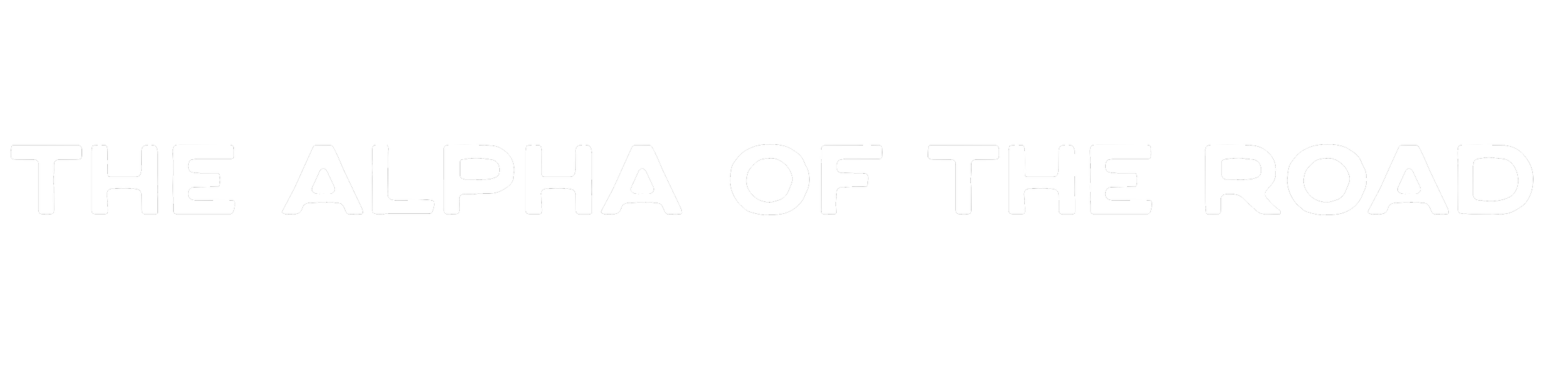 Text in white font on black background reading 'The Alpha of the Road'