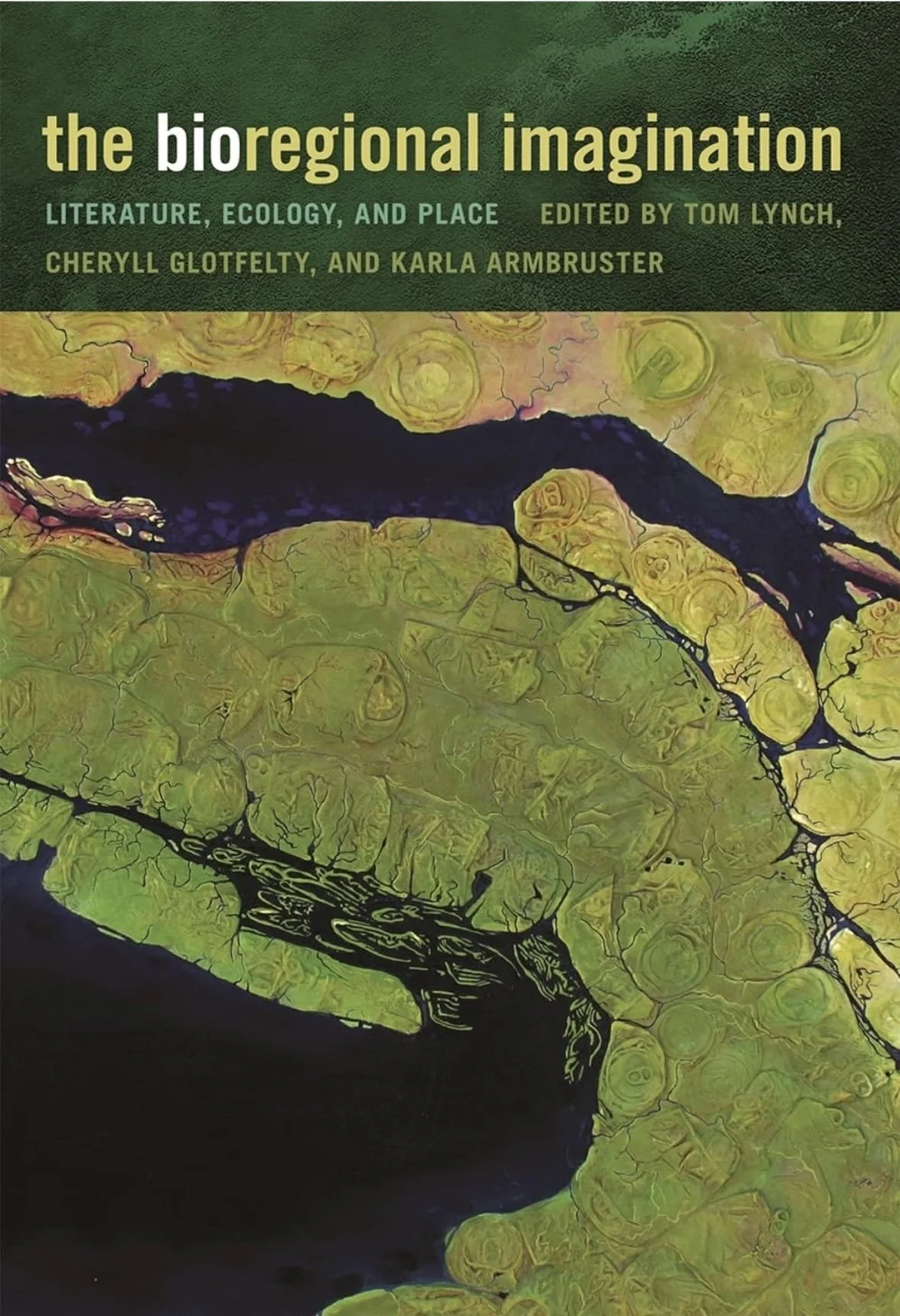 The Bioregional Imagination (co-edited with Tom Lynch and Karla Armbruster, University of Georgia Press, 2012) 