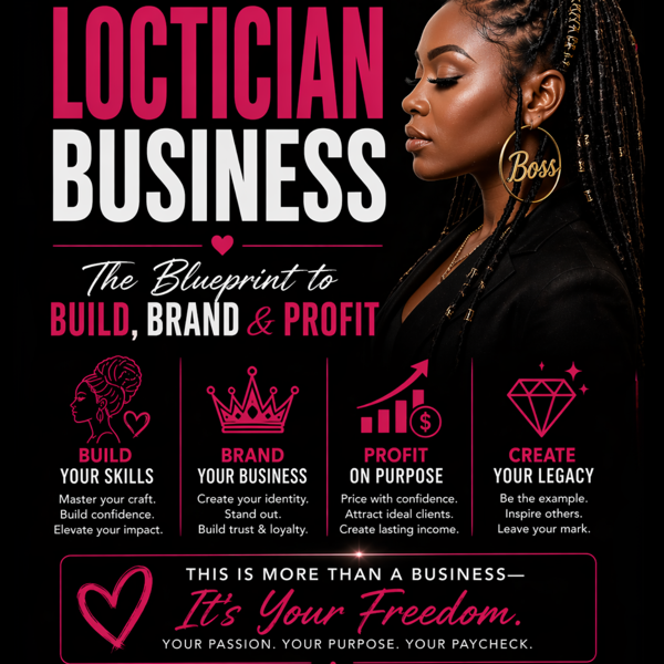 How to Build a Loctician Business – The Blueprint to Build, Brand & Profit