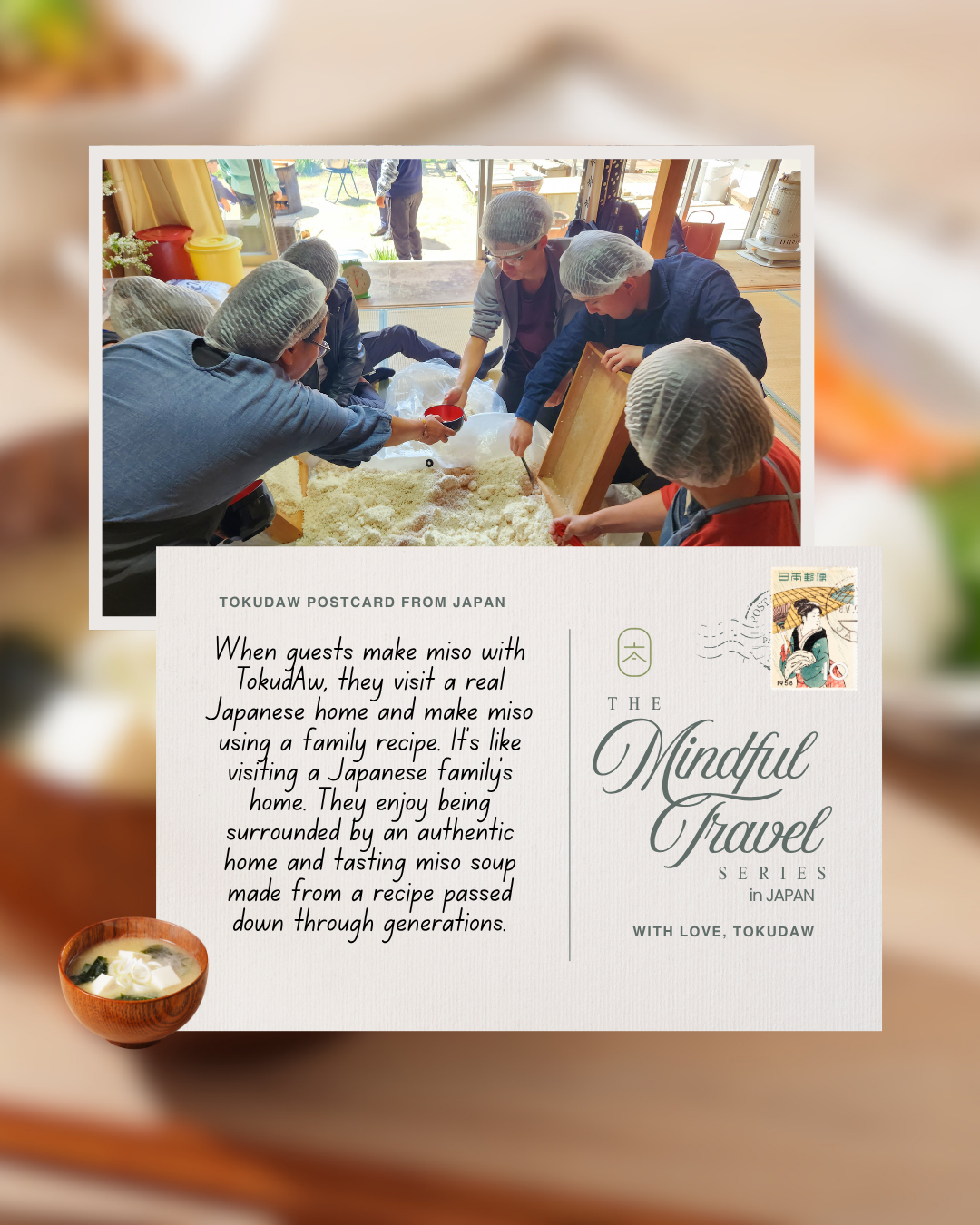 A post-card like image featuring a group making miso at the top and the text that describes the experience. When guests make miso with TokudAw, they visit a real Japanese home and make miso using a family recipe. It's like visiting a Japanese family.