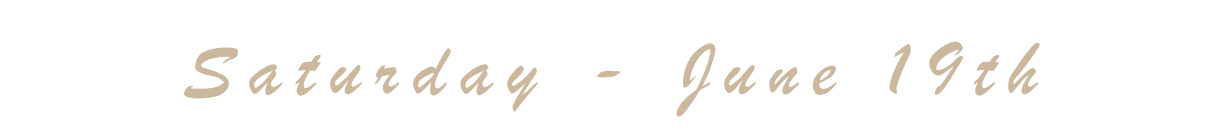 A black and beige digital graphic with the text "Saturday - June 19th" in a cursive font.