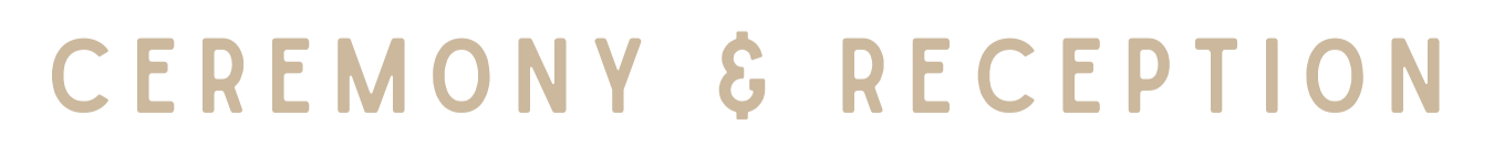 Text reading "Ceremony & Reception" on a dark background.