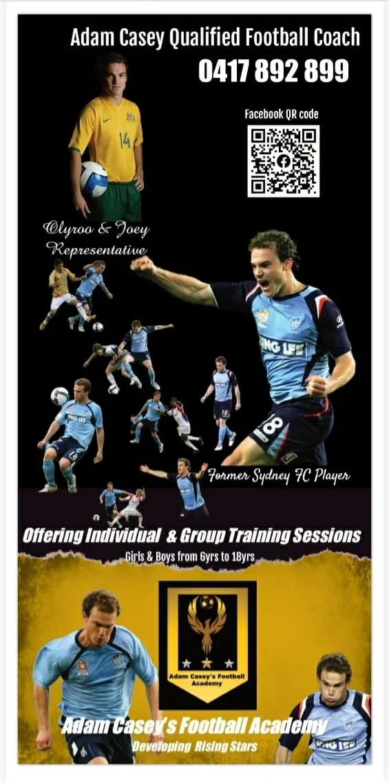 Flyer for Adam Casey's Football Academy showcasing a former Sydney FC player, offering individual and group football training sessions for girls and boys aged 6 to 18, with contact details and images of players in action.