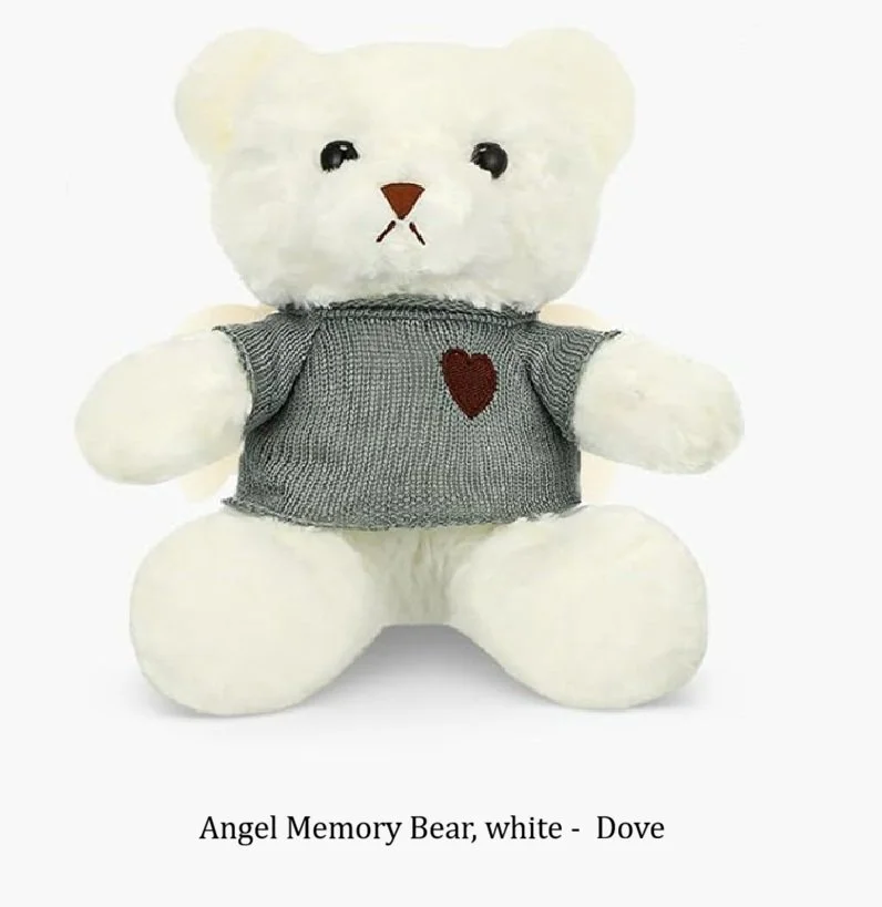 <3 Angel Memory Bear - Dove

Dove is white in colour, another one of our new Angel Memory Bear offerings that has arrived to our store.

A beautiful way to keep a small amount of ashes or keepsakes safely tucked away in a soft bear to offer comfor