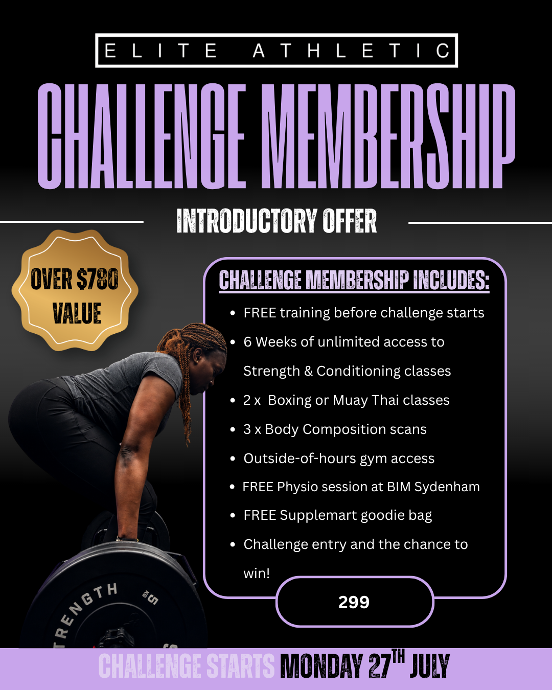 6 Week challenge membership at Elite Athletic, offering six weeks of unlimited strength and conditioning classes, boxing or Muay Thai, body scans, gym access,  starting July 27th, valued over $780, with the entry fee of $299.