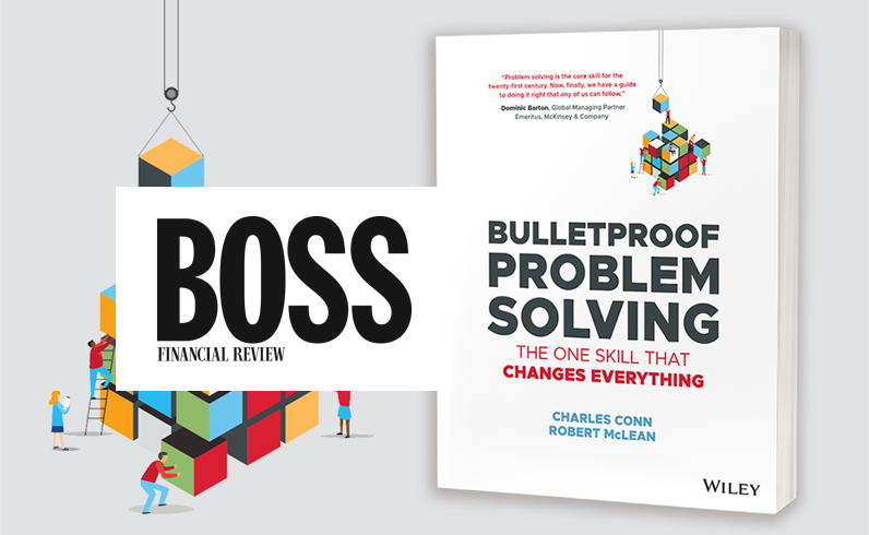 Boss magazine review for the book "Bulletproof Problem Solving" by Charles Conn and Robert McLean.