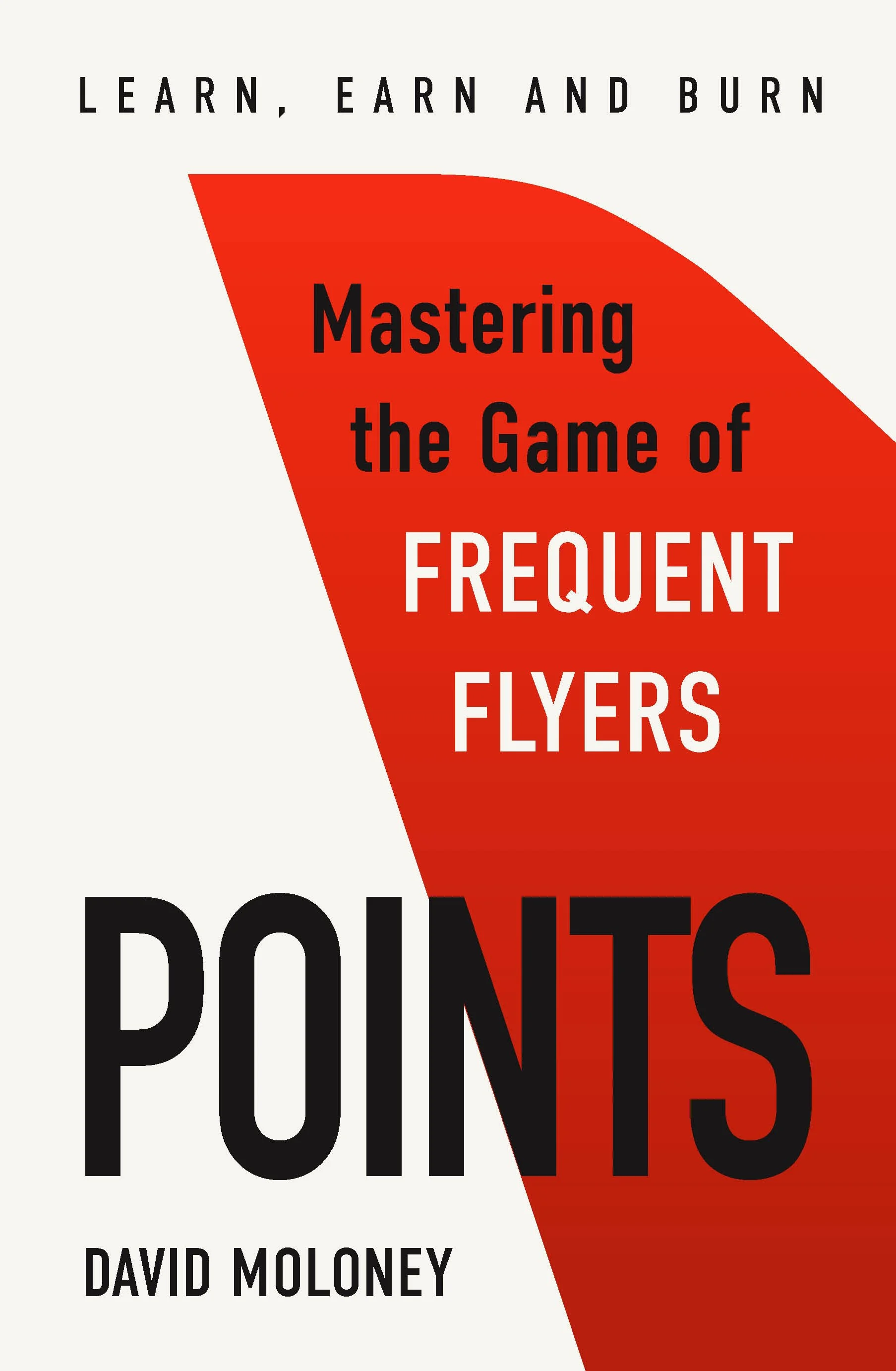 Book cover titled 'Points' by David Moloney, with the subtitle 'Mastering the Game of Frequent Flyers' on a red and white background.