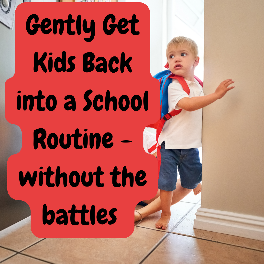How to Gently Get Kids Back into a Routine Before School Starts (Without the Battles)