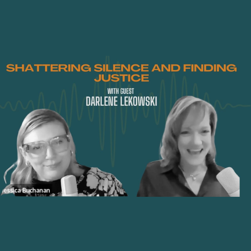 Shattering Silence and Finding Justice with Darlene Lekowski and Jessica Buchanan | How to Survive Survival