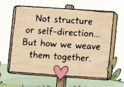 Balancing Structure and Self-Direction