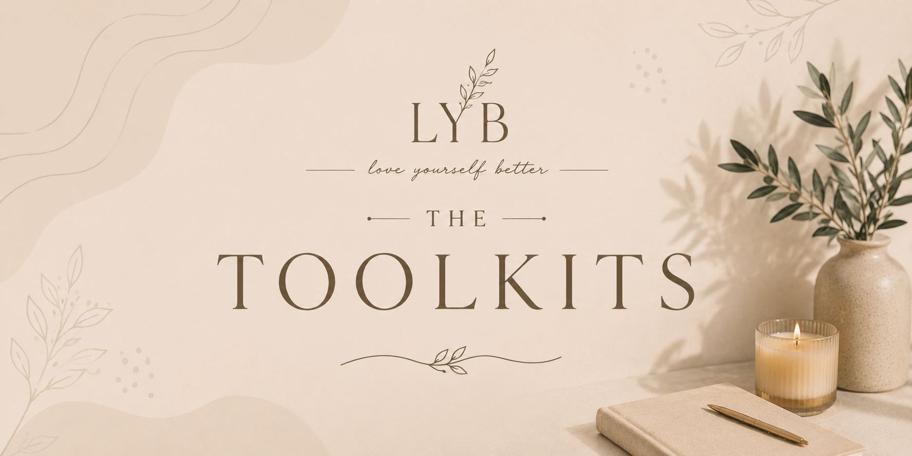 A promotional poster for 'Love Yourself Better' toolkits by LYB, featuring a minimalist design with beige background, green leafy plant in a vase, a lit candle, a closed notebook, and a pen.