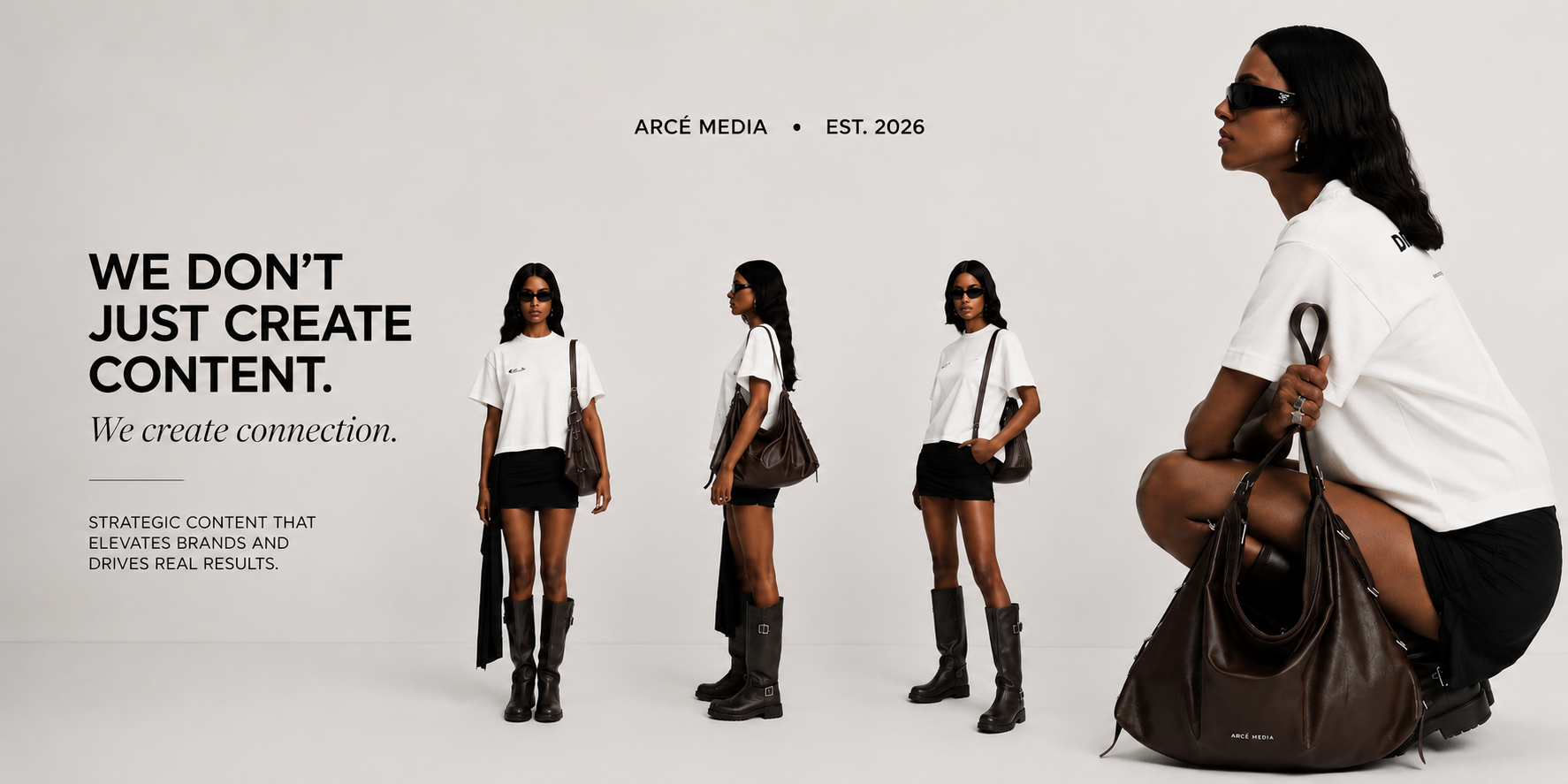 A marketing image for Arcé Media featuring four women dressed in white t-shirts, black skirts, and knee-high black boots, all wearing sunglasses, with multi-colored handbags. The women are posed side by side against a plain background, with the woman on the far right crouching. The text says 'We don't just create content. We create connection.' and information about strategic content for brands.
