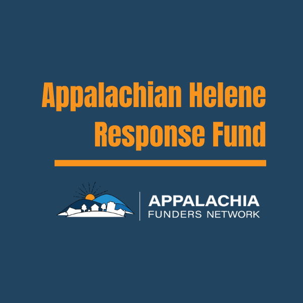 Appalachia Funders Network Launches the Appalachian Helene Response Fund to Support Communities Devastated by Hurricane Helene