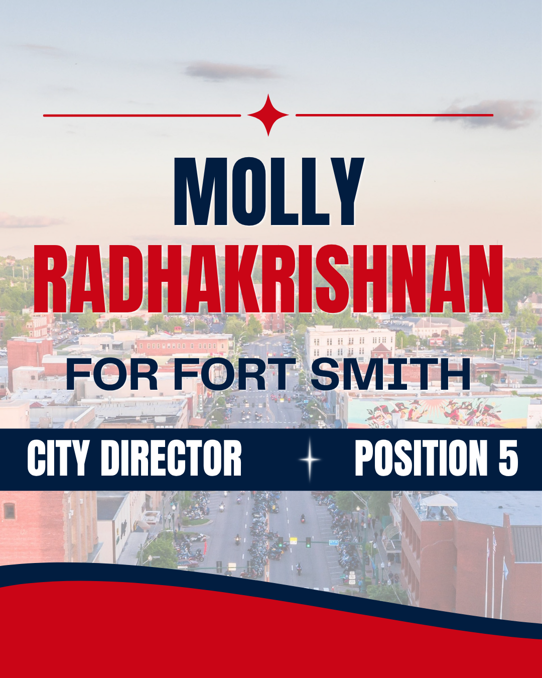 Campaign poster showing the name 'Molly Radhakrishnan for Fort Smith,' with a background of a cityscape and details about a city director position.