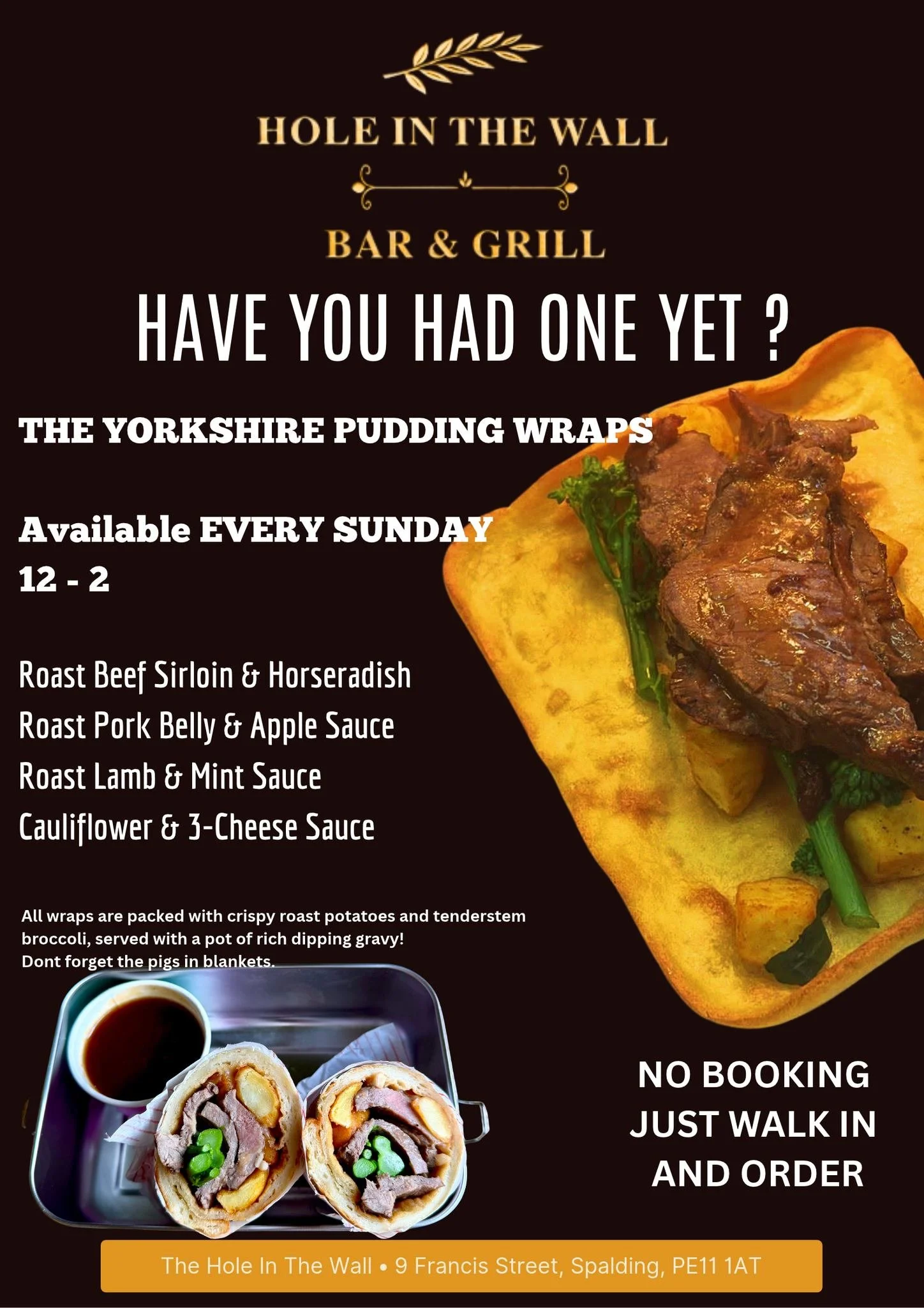 🔥 HAVE YOU HAD ONE YET? 🔥

Our famous Yorkshire Pudding Wraps are back every Sunday at The Hole in the Wall, Spalding! 🤤

Available every Sunday from 12pm&ndash;2pm, with your choice of:

🥩 Roast Beef Sirloin &amp; Horseradish
🐖 Roast Pork Belly
