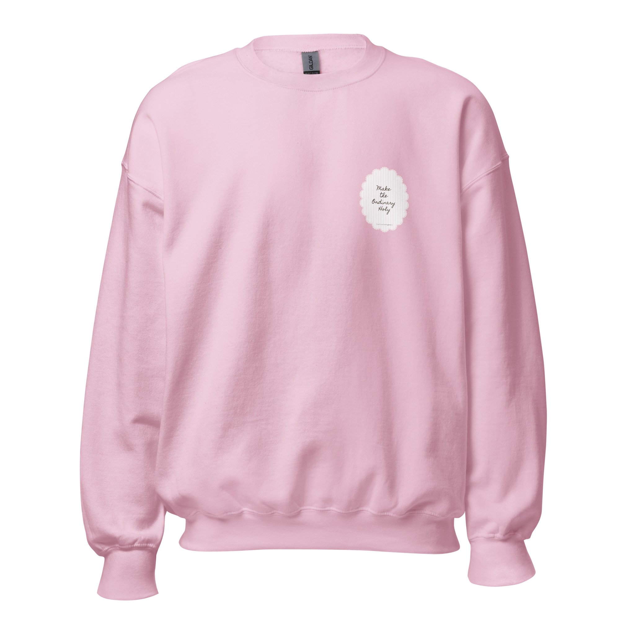 Make the Ordinary Holy Sweatshirt