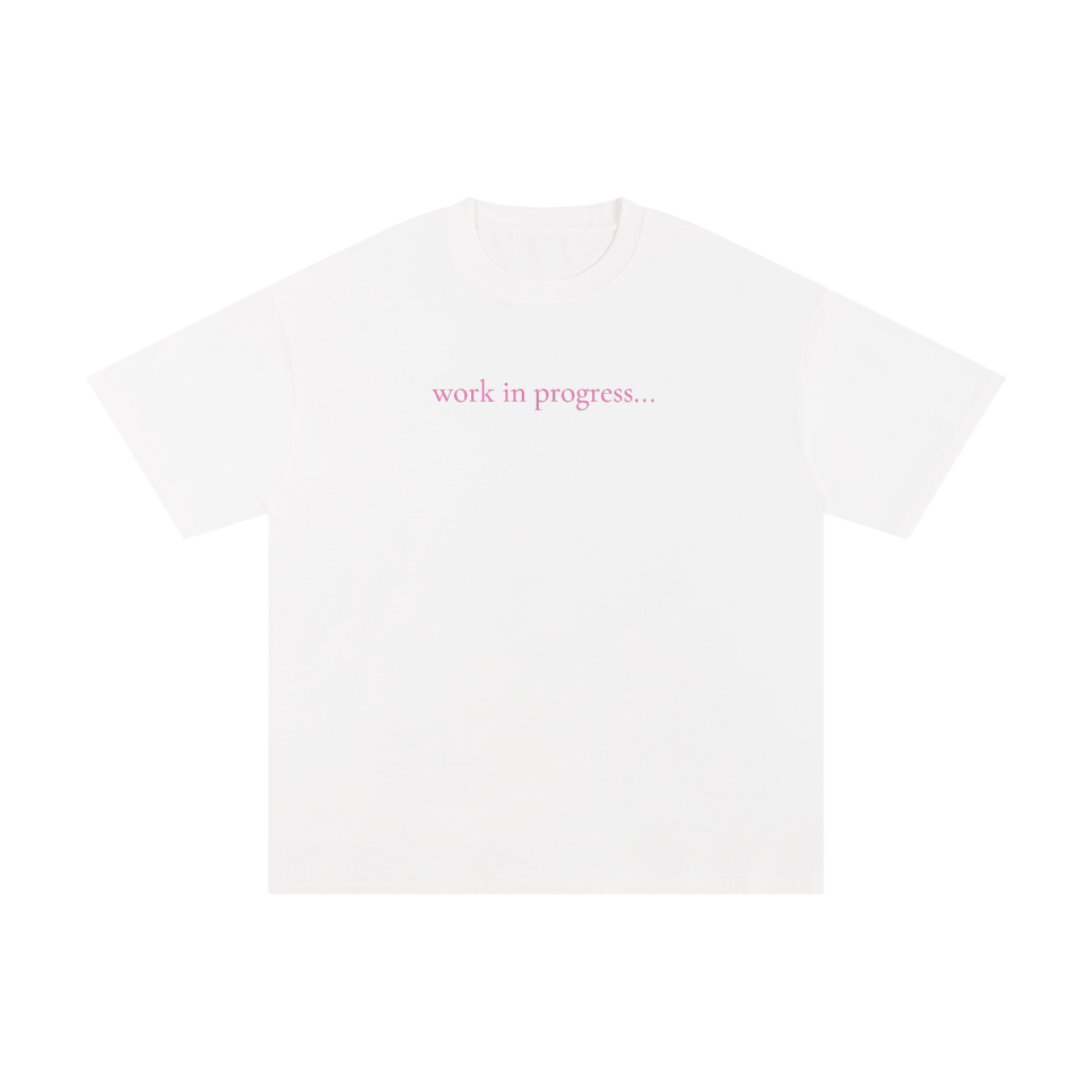 Work in Progress... Pure Cotton T-Shirt