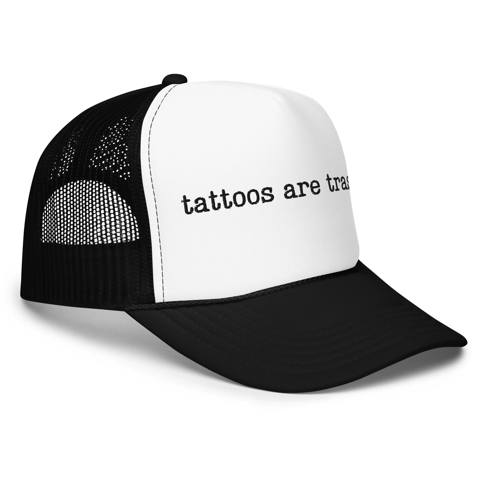 tattoos are trashy foam trucker hat