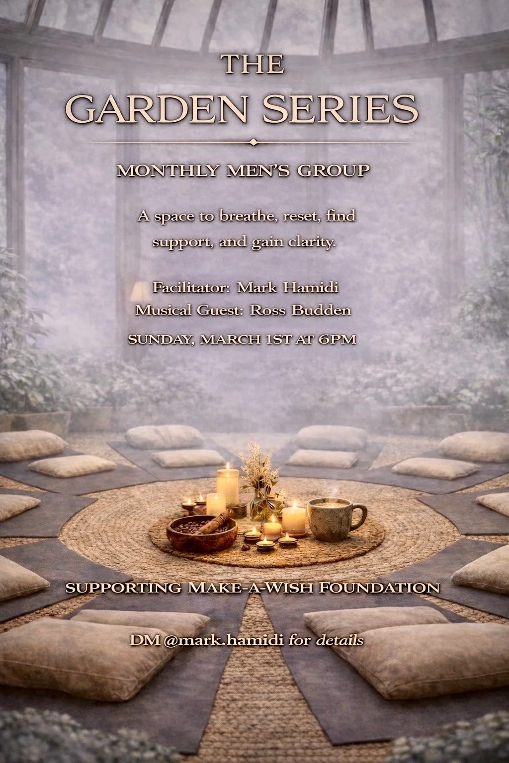 Invitation for a men's support group event titled 'The Garden Series' with a peaceful setup of candles, cushions, and tea cups in a circular arrangement on a natural fiber rug in a glass-enclosed garden space.