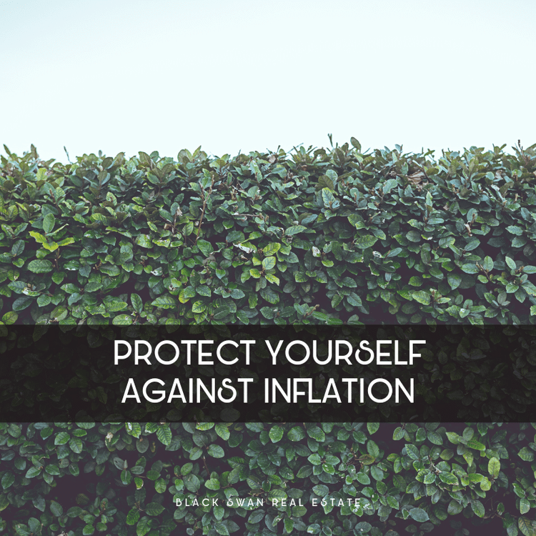 A hedge with a message overlayed that says, 'Protect yourself against inflation,' with smaller text at the bottom that reads, 'Black Swan Real Estate.'
