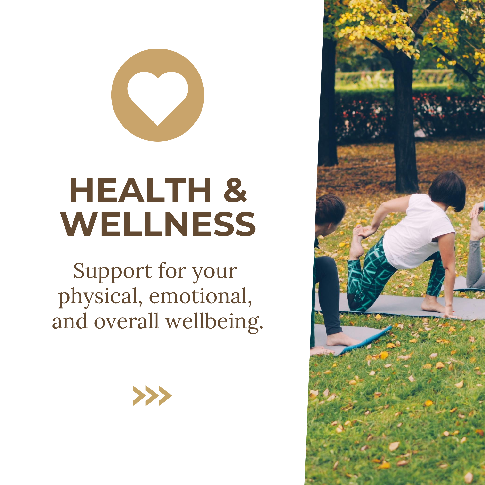 Support for your physical, emotional, and overall wellbeing.