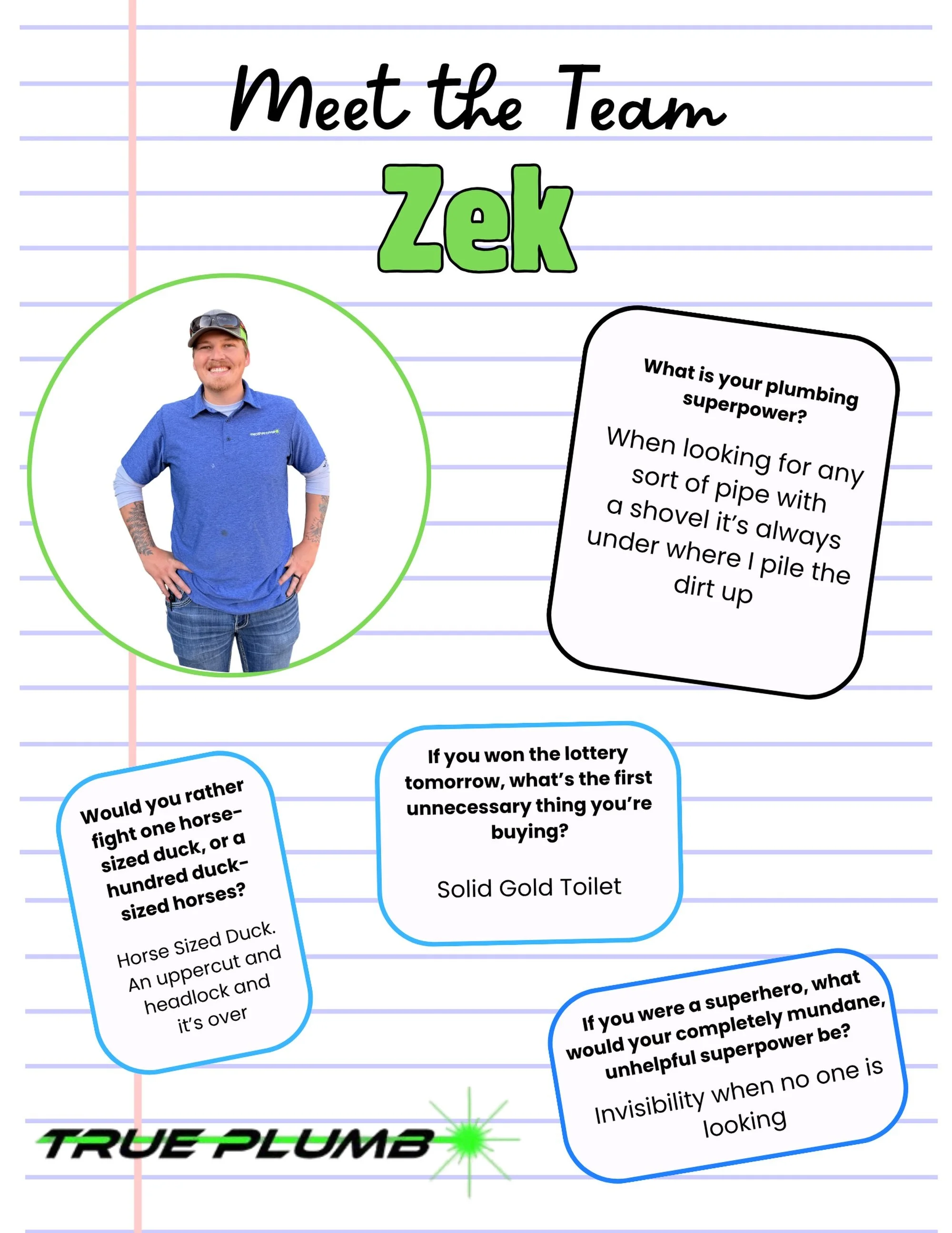 Every plumber has a superpower. Zek's just happens to involve digging up a pile of dirt, only to realize the pipe was right underneath it the whole time. 😂

When he&rsquo;s not mastering the art of excavation, he's delivering top-tier service for ou
