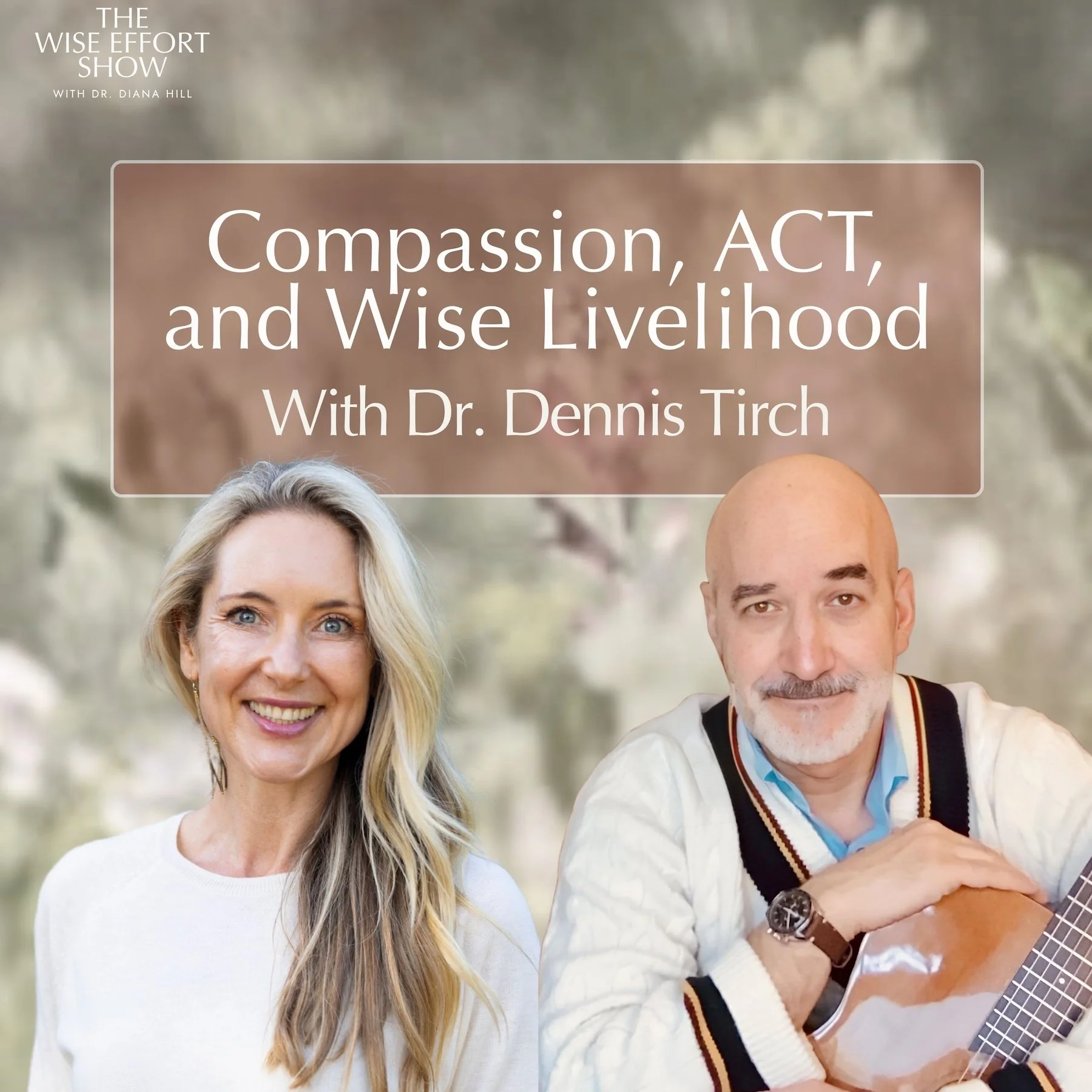 Compassion, ACT, and Wise Livelihood With Dr. Dennis Tirch