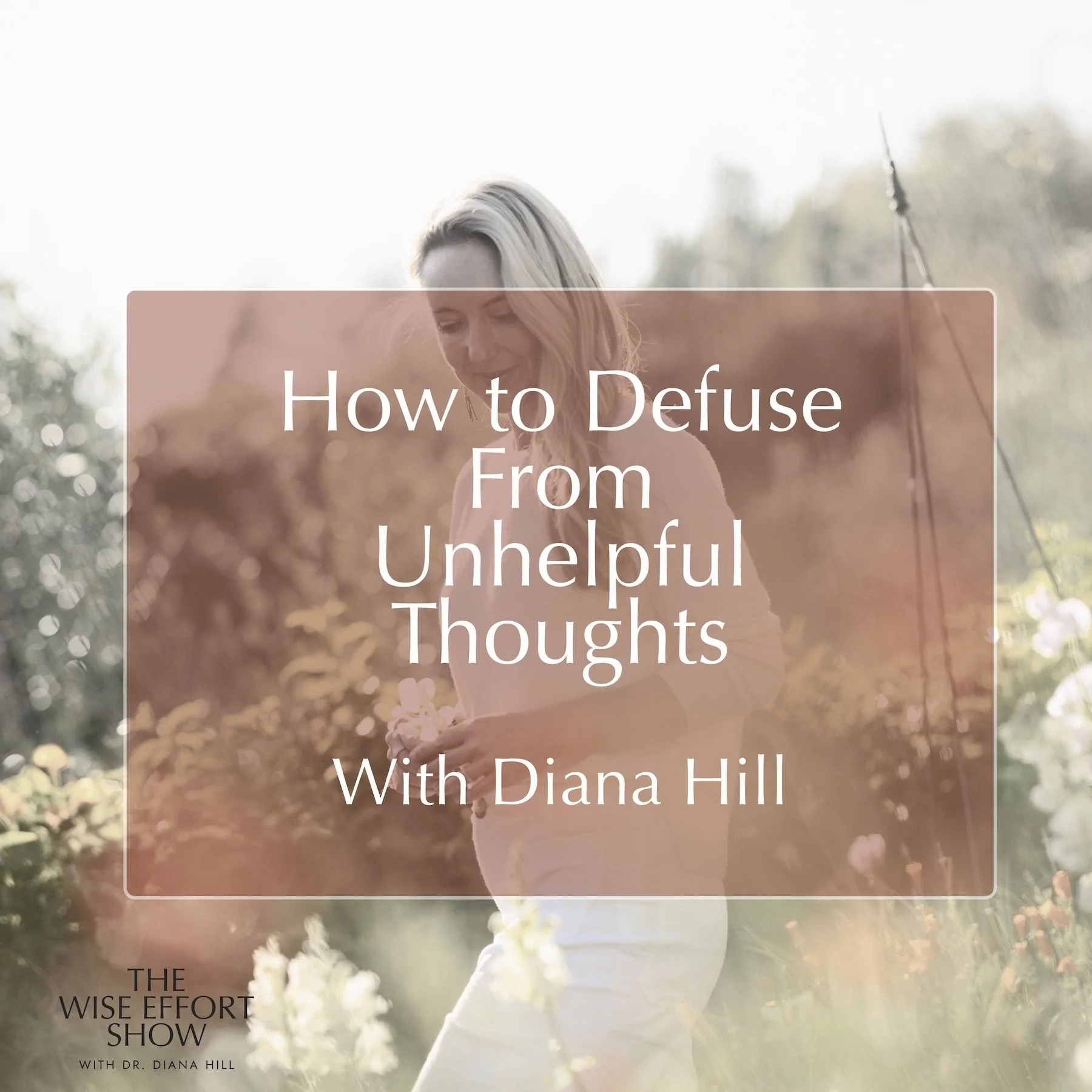 How to Defuse From Unhelpful Thoughts