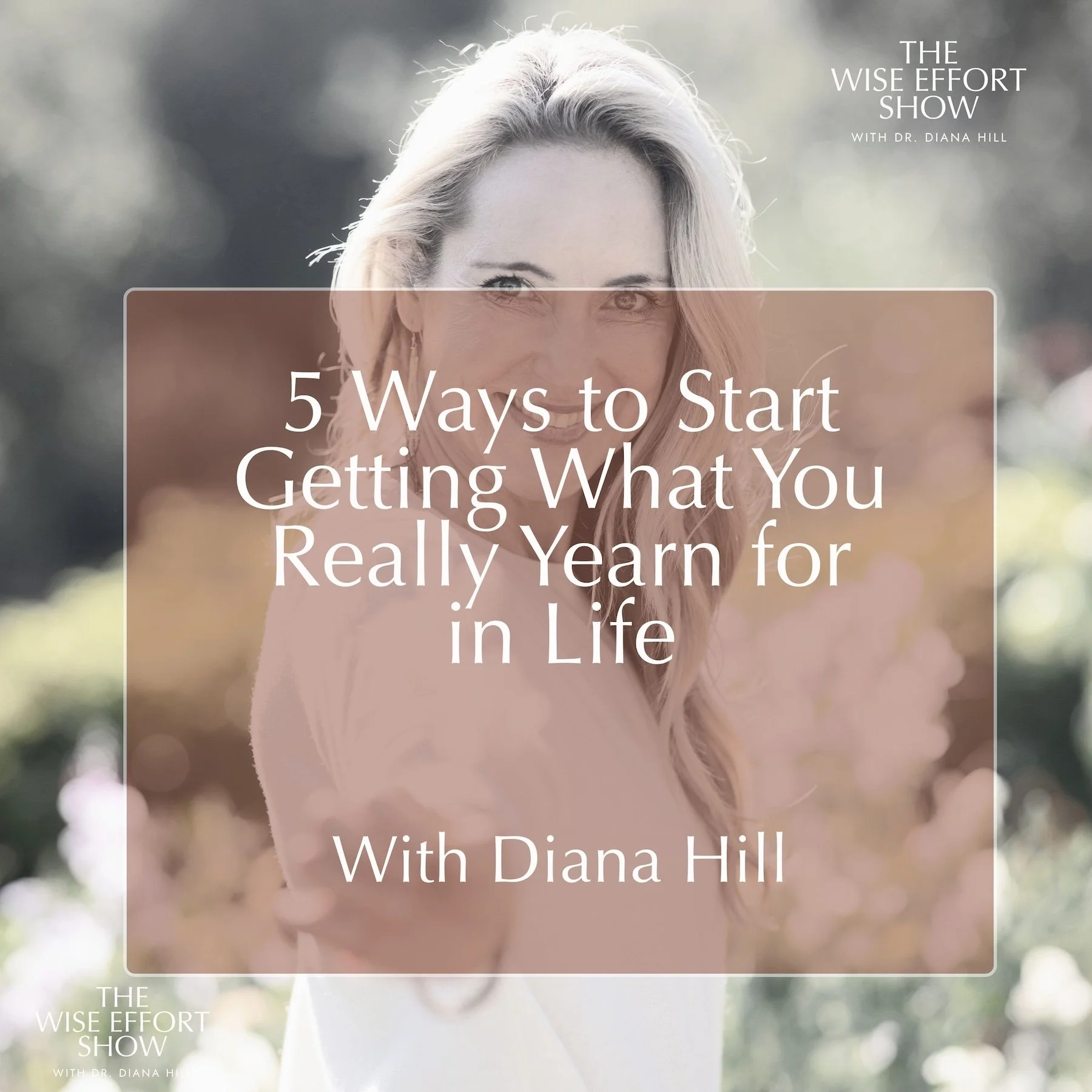 5 Ways to Start Getting What You Really Yearn for in Life