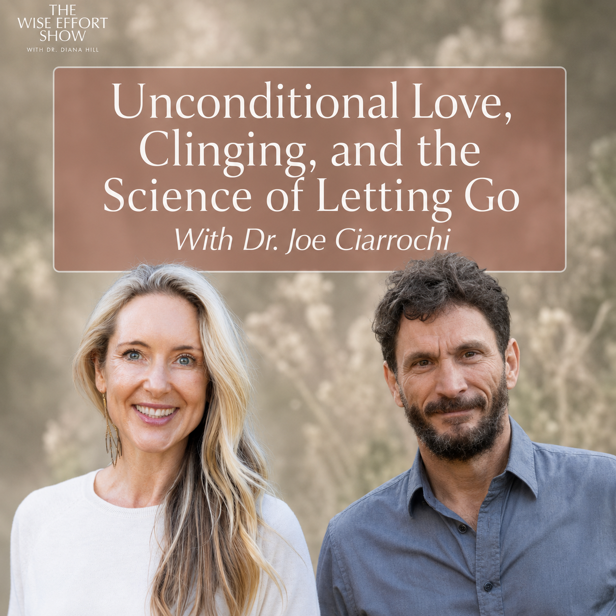 Unconditional Love, Clinging, and the Science of Letting Go With Dr. Joe Ciarrochi