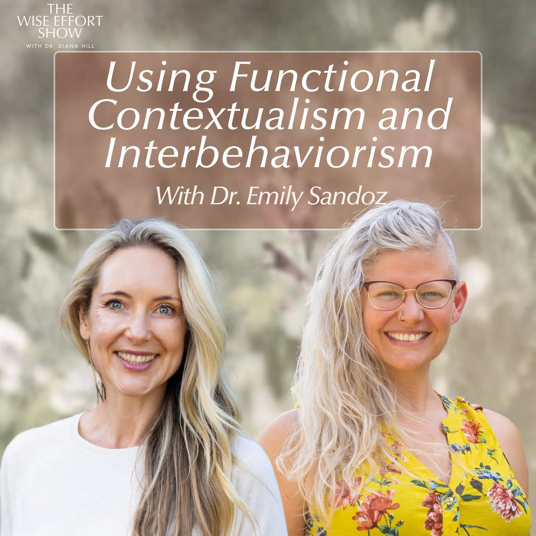 Nourish Your Values Using Functional Contextualism and Interbehaviorism With Dr. Emily Sandoz