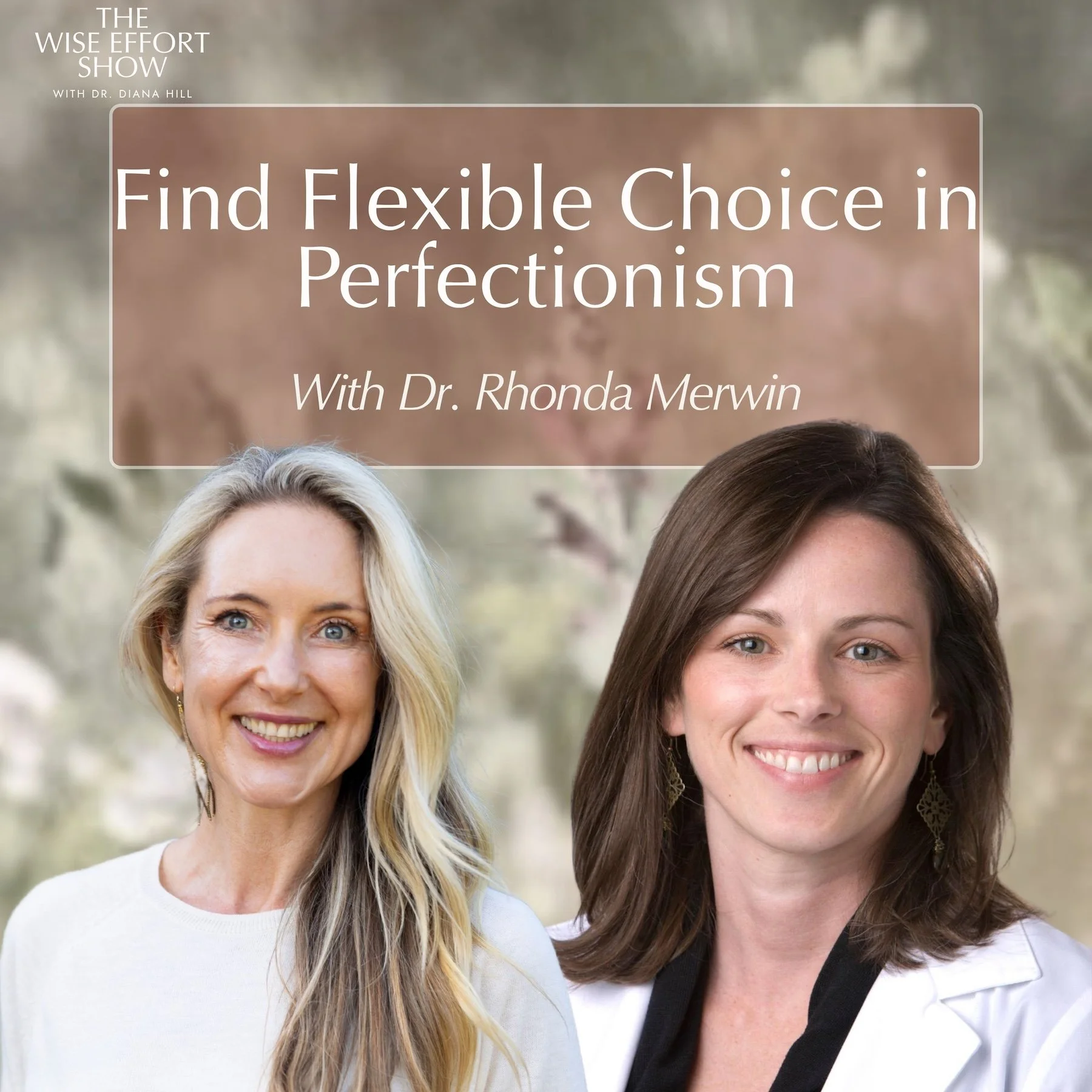 Real Play: Find Flexible Choice in Perfectionism and Productivity Anxiety With Dr. Diana Hill and Dr. Rhonda Merwin