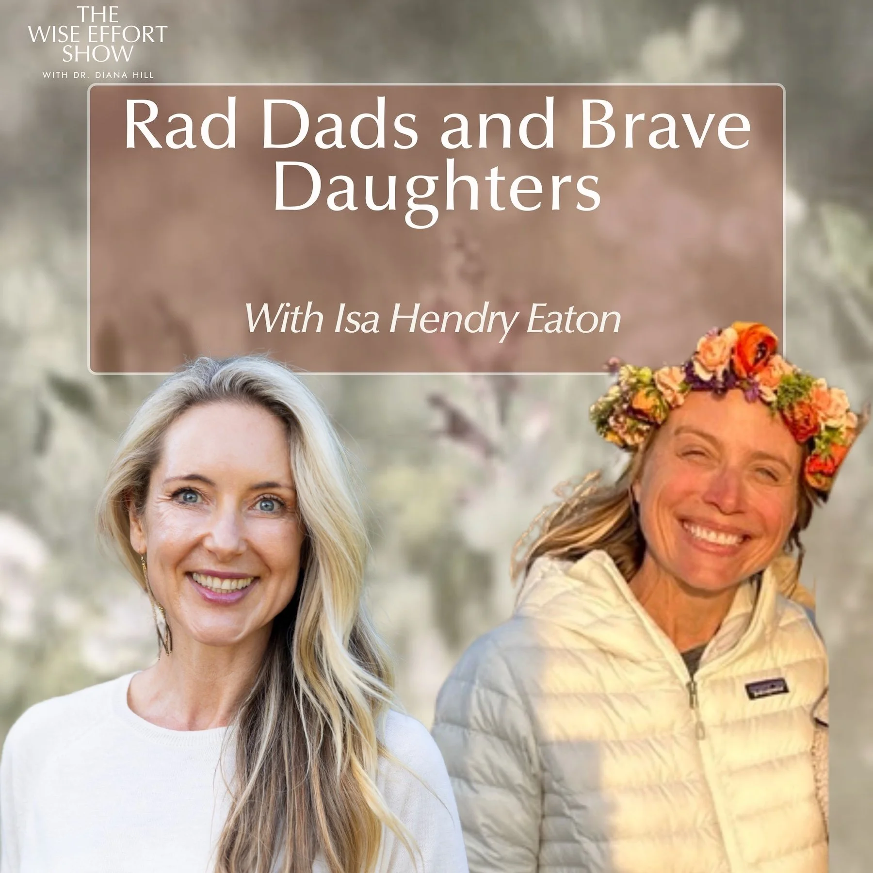 Real Play: Rad Dads and Brave Daughters with Isa Hendry Eaton and Diana Hill