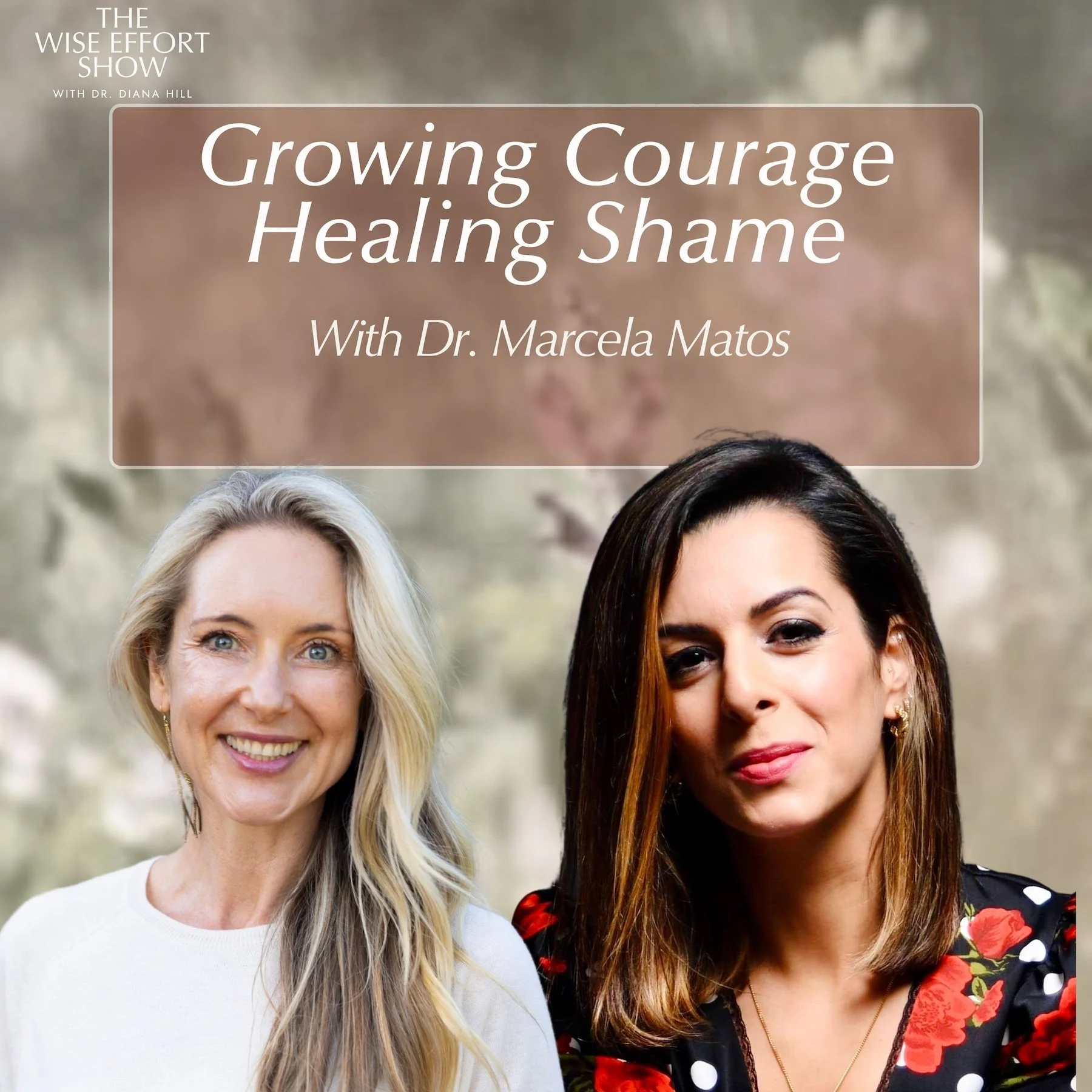 Growing Courage, Healing Shame, and Overcoming Fears of Compassion with Dr. Marcela Matos
