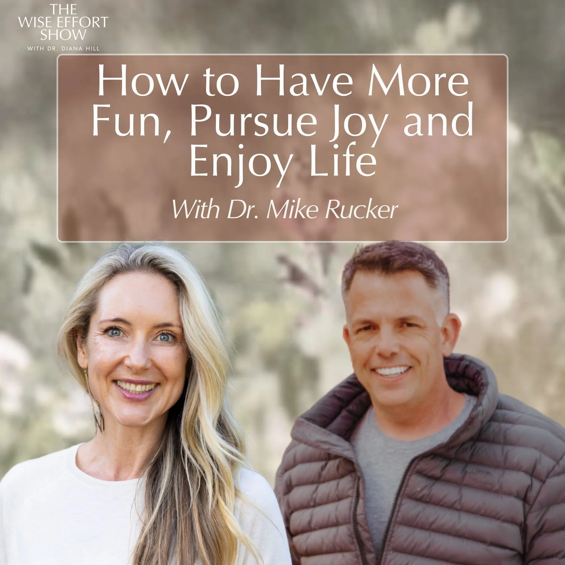 How to Have More Fun, Pursue Joy and Enjoy Life With Dr. Mike Rucker