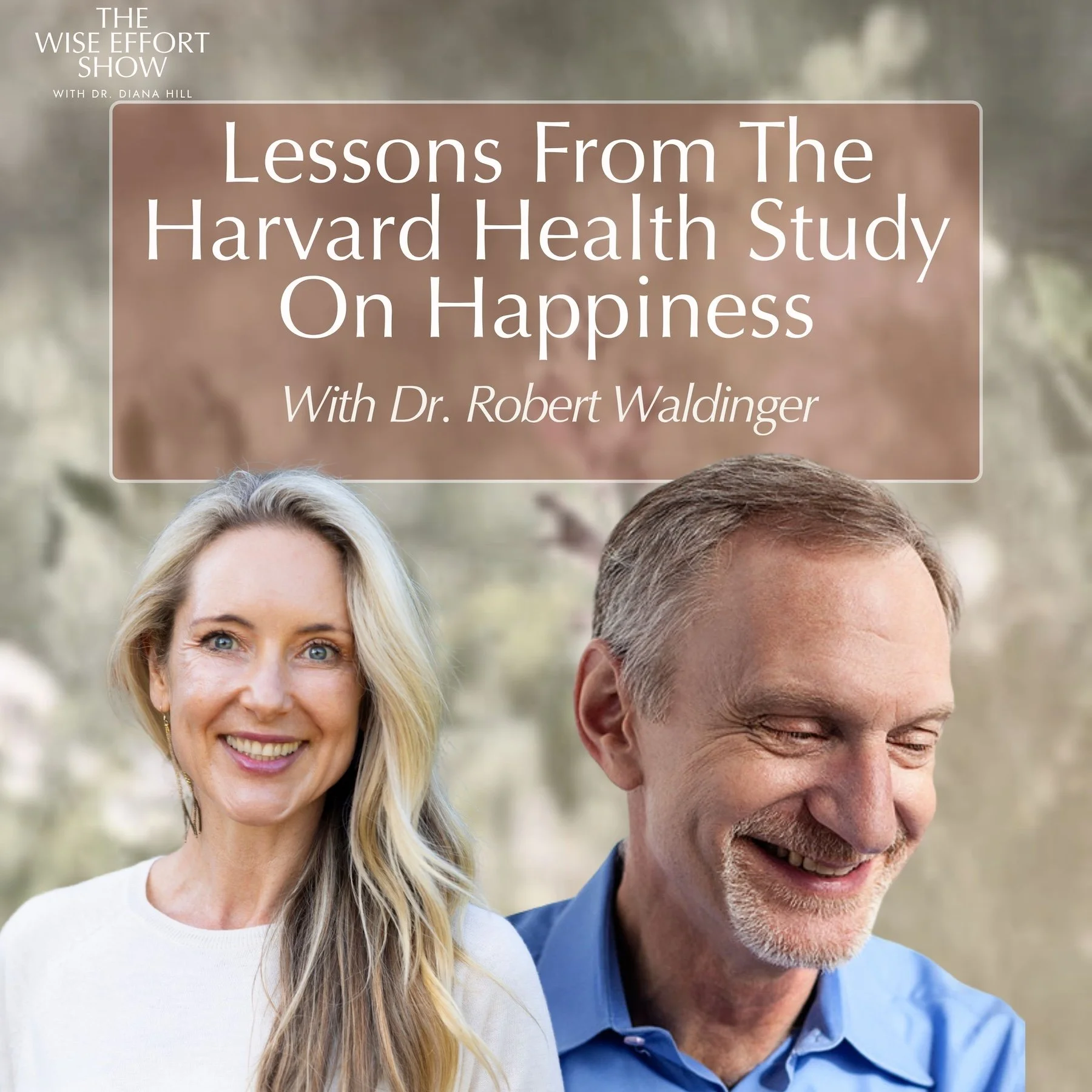Lessons From The Harvard Health Study on Happiness with Dr. Robert Waldinger