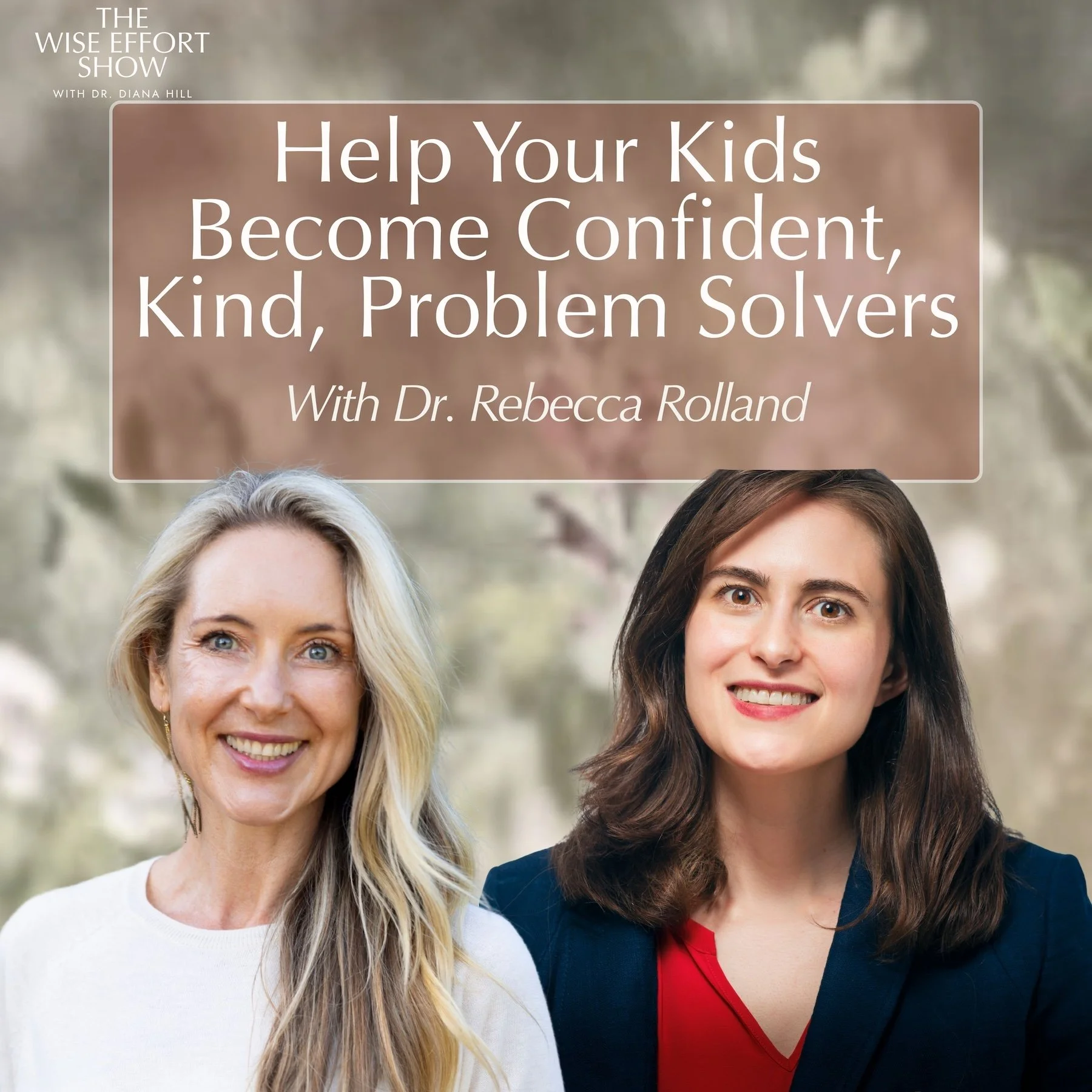 Help Your Kids Become Confident, Kind, Problem Solvers By Talking With Them With Dr. Rebecca Rolland