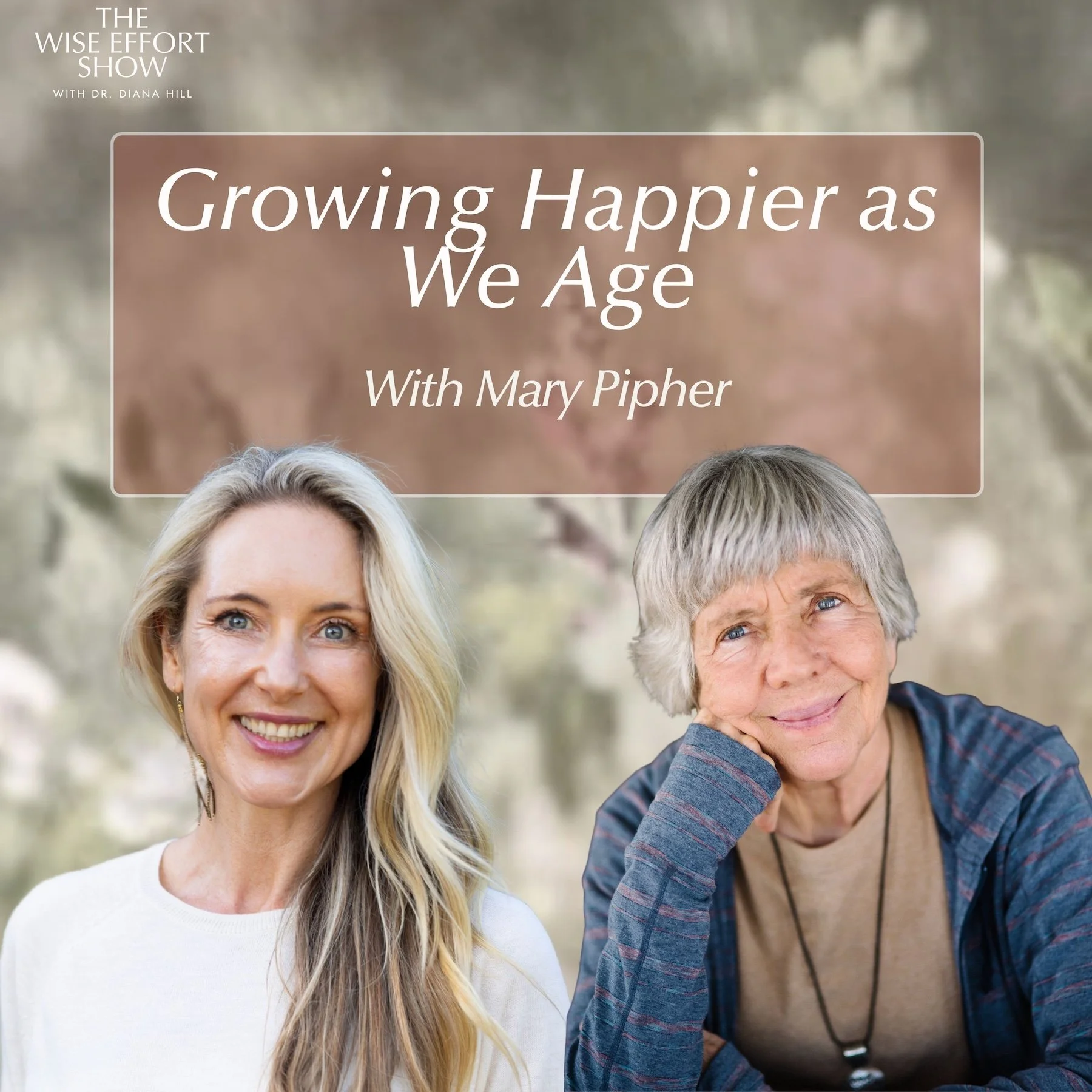 From Reviving Ophelia to a Life in Light: Growing Happier as We Age With Mary Pipher