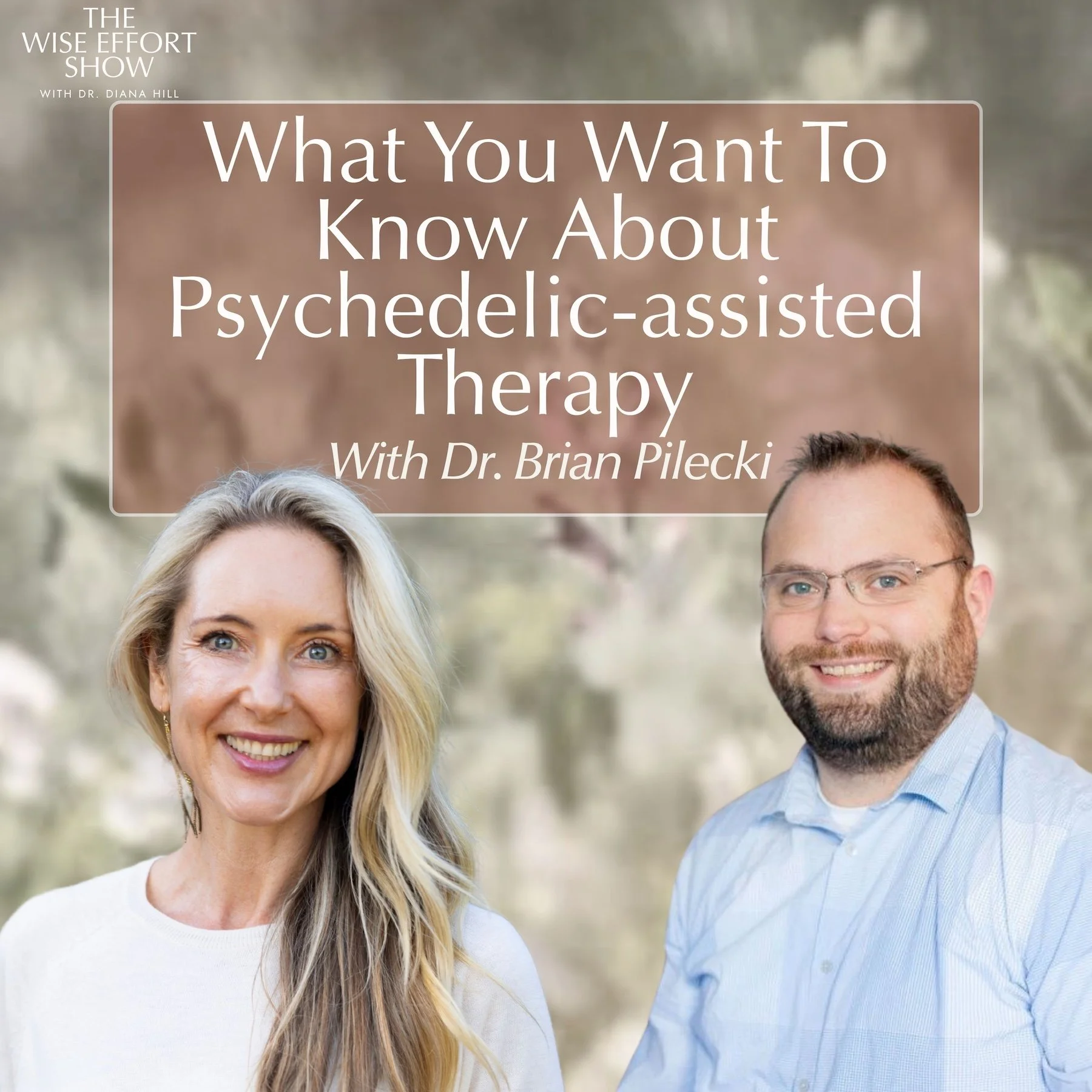 (Most) Everything You Want To Know About Psychedelic-assisted Therapy with Dr. Brian Pilecki