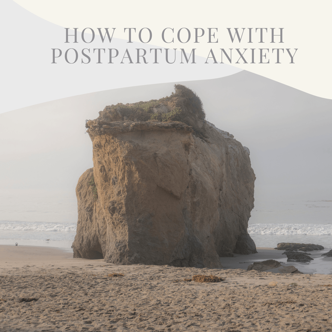 How to Cope with Postpartum Anxiety: Understanding Worry, Panic, and Intrusive Thoughts After Baby