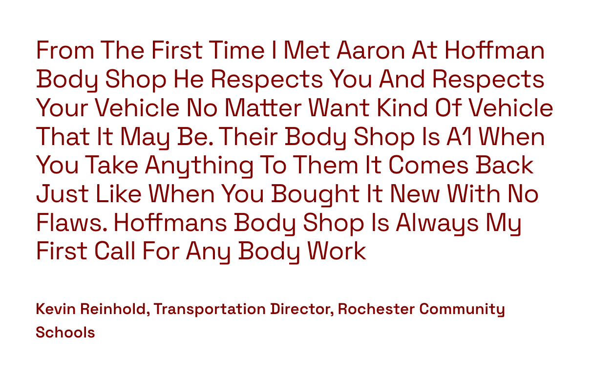Quote from Kevin Reinhold about his positive experience with Aaron at Hoffman Body Shop, highlighting respect for vehicles and quality work.