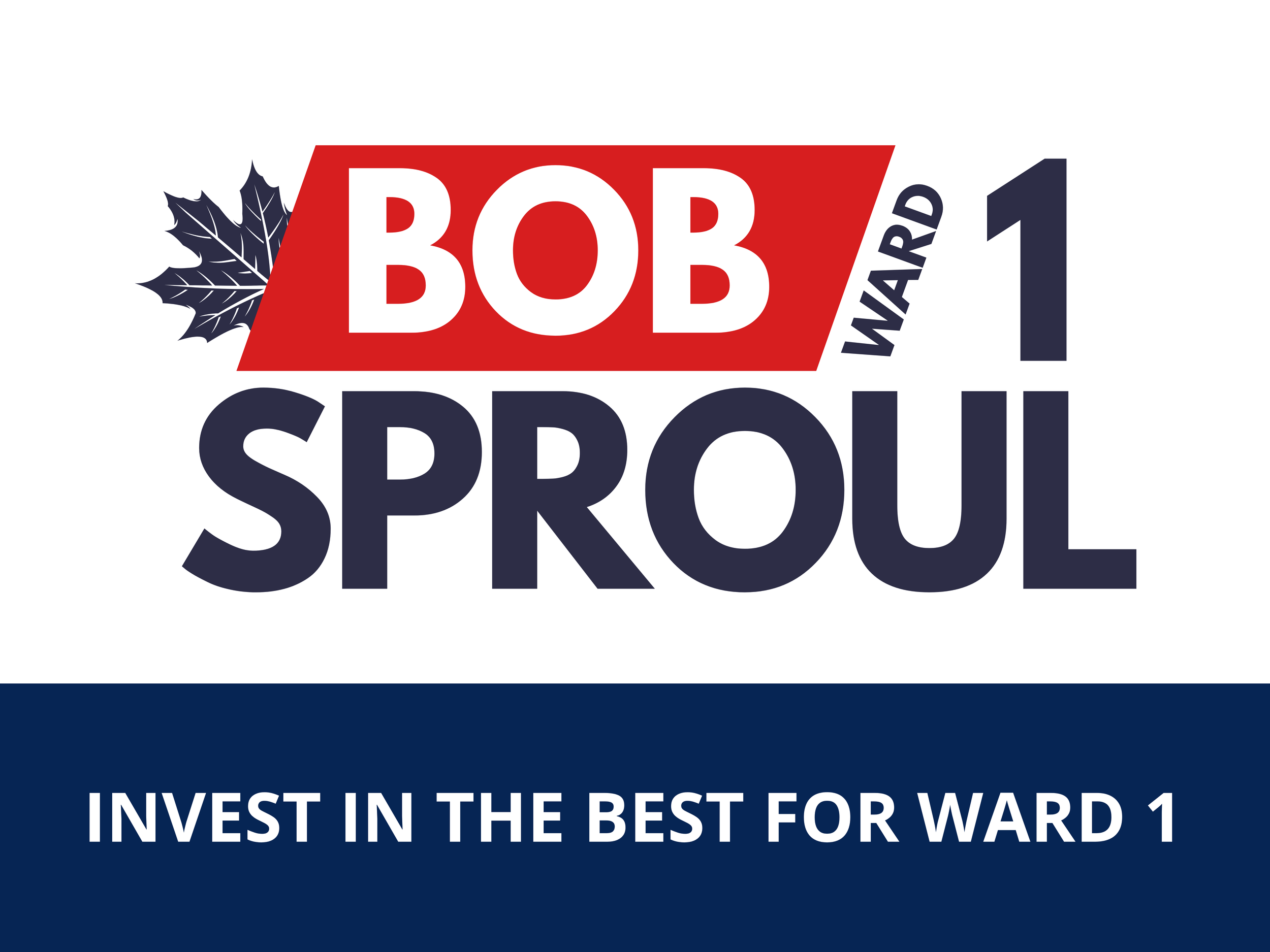 Election sign for WARD 1 BOB SPROUL for Brantford, Ontario's upcoming 2026 Municipal Election.