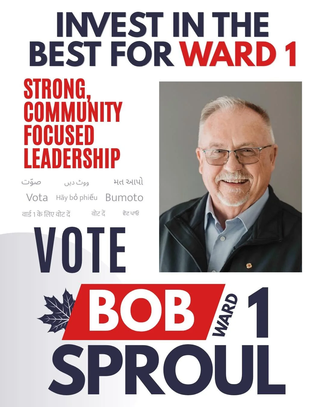 Campaign poster for voting in Ward 1 featuring a smiling older man wearing glasses, with bold text encouraging investment in the community, leadership, and voting for Bob Sproul.