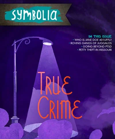 Magazine cover titled 'Symbolia' with a purple streetlamp illuminating the words 'True Crime' in orange, and headlines about Jane Doe, gangs of Juggalos, PSTD, and petty theft in Missouri.