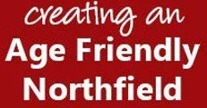 Text on a red background that reads 'creating an Age Friendly Northfield'