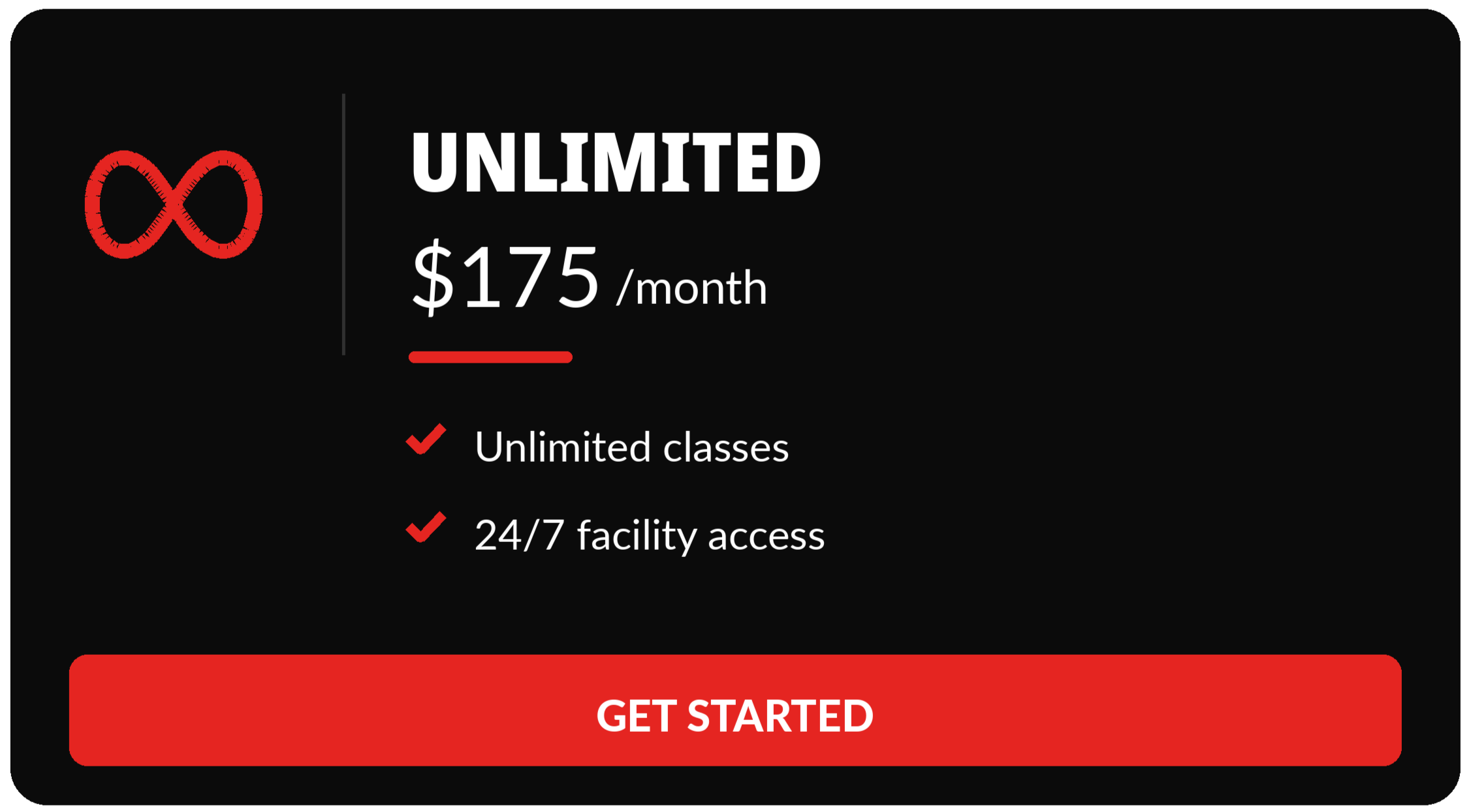 A black promotional screen for a subscription service, showing a red infinity symbol logo, the word 'UNLIMITED' in white, $175/month, with red checkmarks highlighting features like unlimited classes and 24/7 access, and a large red 'GET STARTED' button.