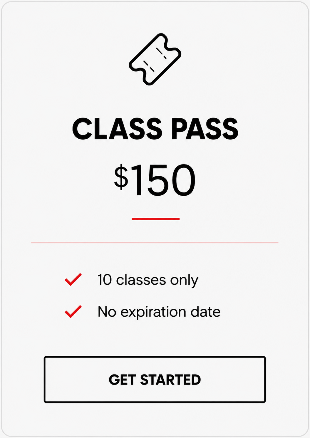 A digital advertisement for a class pass costing $150, including an icon of a ticket at the top. The ad notes the pass grants access to 10 classes with no expiration date and features a 'Get Started' button at the bottom.