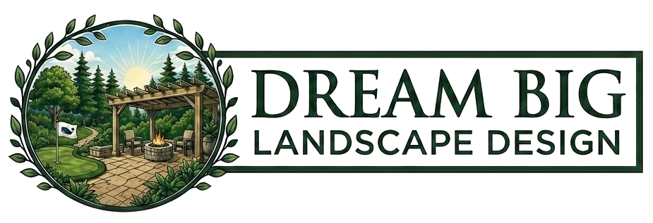 Dream Big Landscape Design