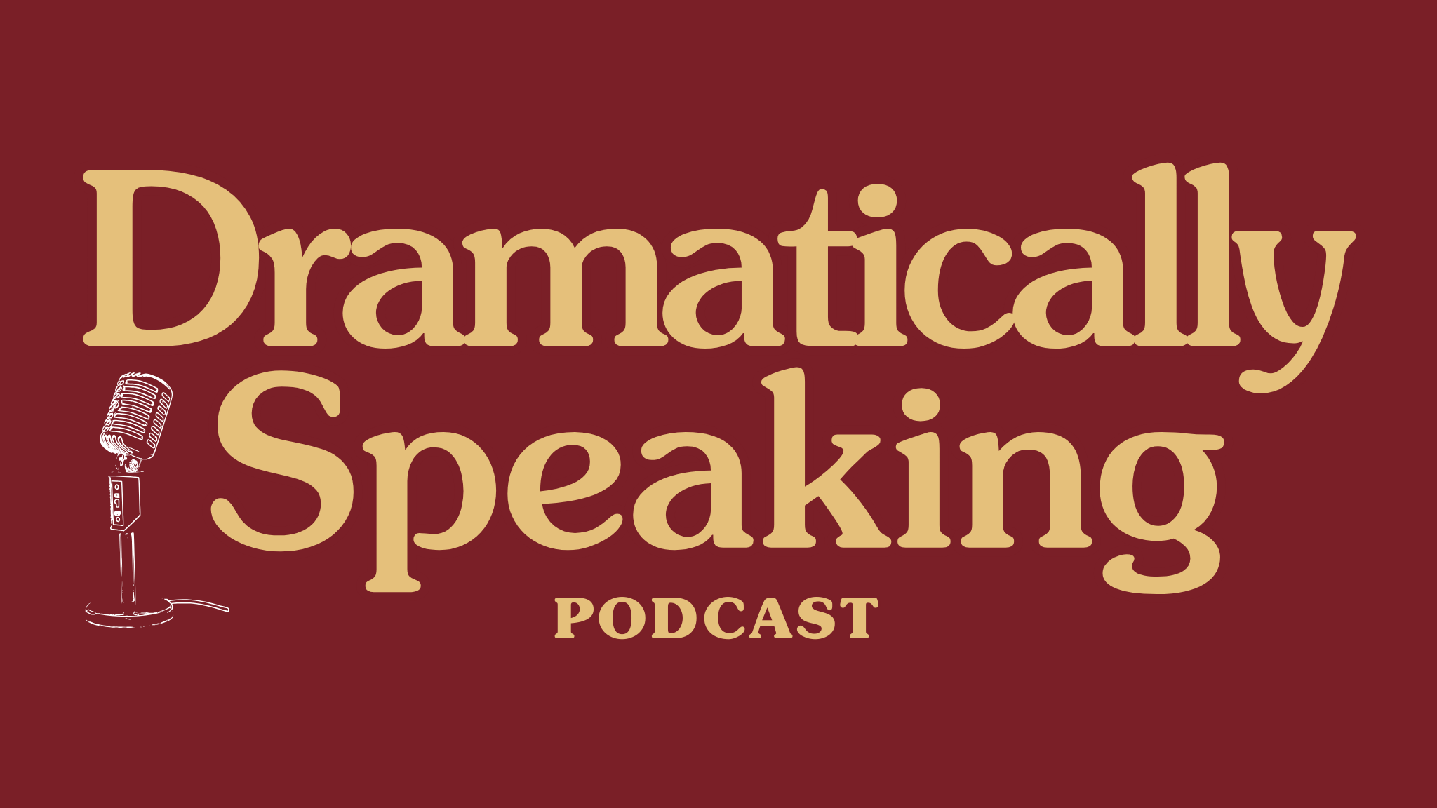 Podcast cover with the title 'Dramatically Speaking' in large beige letters on a red background, featuring a minimalist illustration of a vintage microphone on a stand on the left.